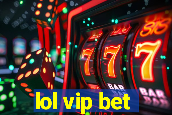 lol vip bet